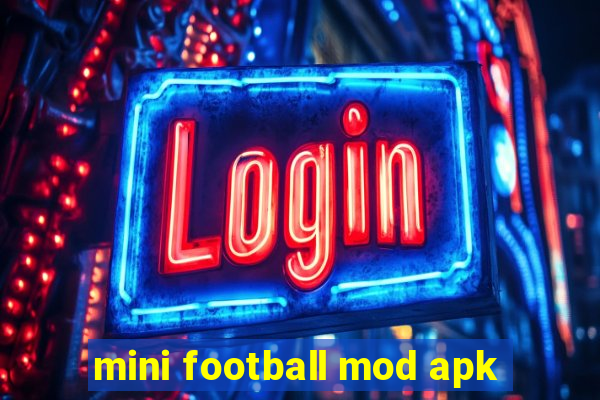 mini football mod apk